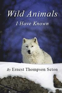 Wild Animals I Have Known
