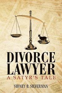 bokomslag Divorce Lawyer: A Satyr's Tale