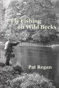 Fly fishing on wild becks 1