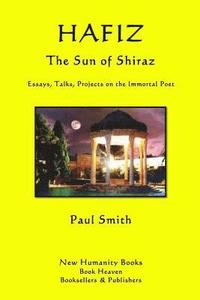 bokomslag Hafiz: The Sun of Shiraz: Essays, Talks, Projects on the Immortal Poet