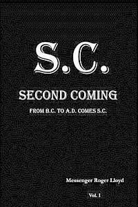 bokomslag S.C. Second Coming: From B.C. To A.D. Comes S.C.