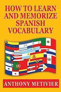 bokomslag How to Learn and Memorize Spanish Vocabulary