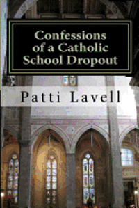 bokomslag Confessions of a Catholic School Dropout