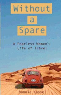 Without a Spare: A Fearless Woman's Life of Travel 1