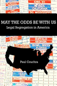 bokomslag May the Odds Be With Us: Legal Segregation in America