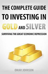 Omar Johnson - Complete Guide To Investing In Gold And Silver, Häftad. Tillgänglighet: Lägg i varukorg