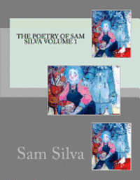 bokomslag The poetry of sam silva volume 1