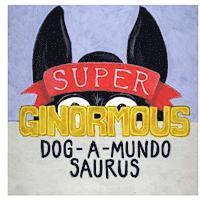 bokomslag Super-ginormous-dog-a-mundo-saurus