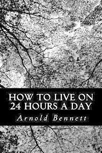 bokomslag How to Live on 24 Hours a Day