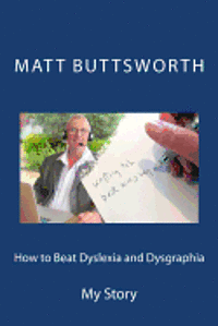 bokomslag How to Beat Dyslexia and Dysgraphia: My Story