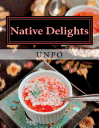 bokomslag Native Delights: UNPO Cookbook