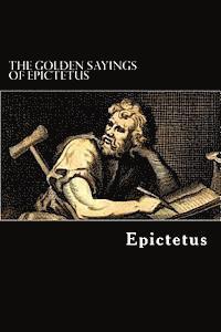 The Golden Sayings of Epictetus 1