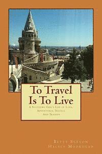 To Travel Is To Live 1