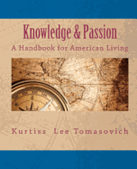 bokomslag Knowledge & Passion - A Handbook for American Living