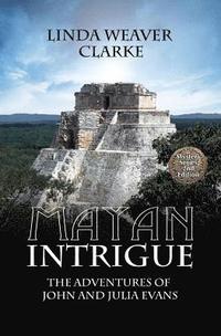 bokomslag Mayan Intrigue: The Adventures of John and Julia Evans