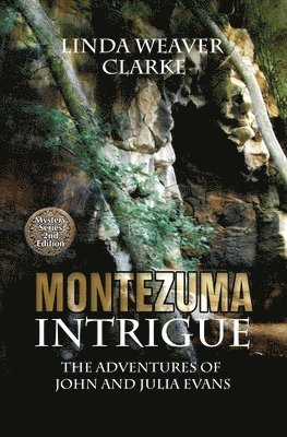 Linda Weaver Clarke - Montezuma Intrigue: The Adventures of John and Julia Evans, Häftad