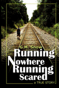 bokomslag Running Nowhere-Running Scared: A True Story