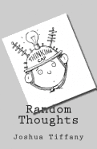 Joshua R. Tiffany - Random Thoughts, Häftad