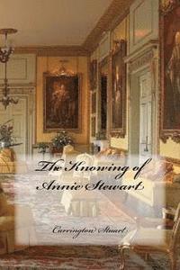 bokomslag The Knowing of Annie Stewart