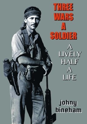 Three Wars A Soldier: A Lively Half A Life 1