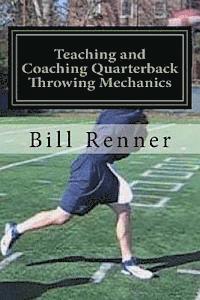bokomslag Teaching and Coaching Quarterback Throwing Mechanics