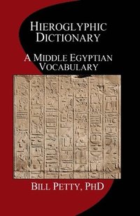 bokomslag Hieroglyphic Dictionary: A Vocabulary of the Middle Egyptian Language