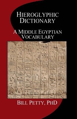 Hieroglyphic Dictionary: A Vocabulary of the Middle Egyptian Language 1