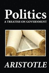 bokomslag Politics: A Treatise on Government