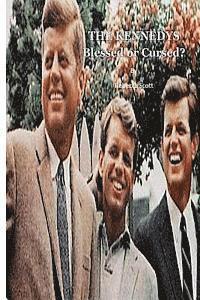 The Kennedys: Blessed or Cursed? 1