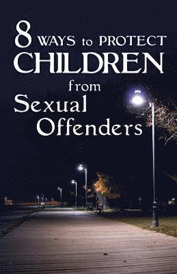 8 Ways To Protect CHILDREN From Sexual Offenders 1