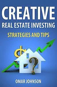 bokomslag Creative Real Estate Investing Strategies And Tips