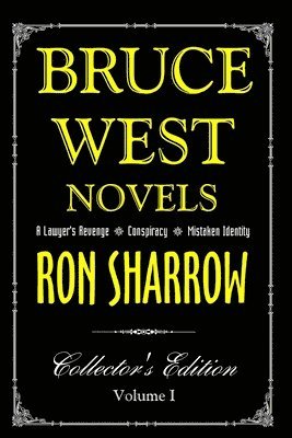 The Bruce West Novels: Collector's Edition 1