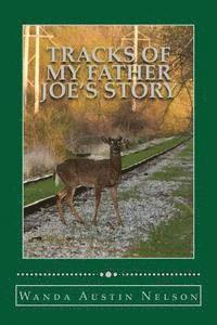 Wanda Austin Nelson - Tracks of my Father: Joes' Story, Häftad