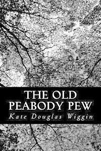 bokomslag The Old Peabody Pew: A Christmas Romance of a Country Church