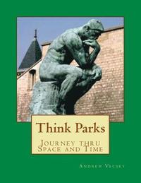 bokomslag Think Parks: Thinking about Space and Time