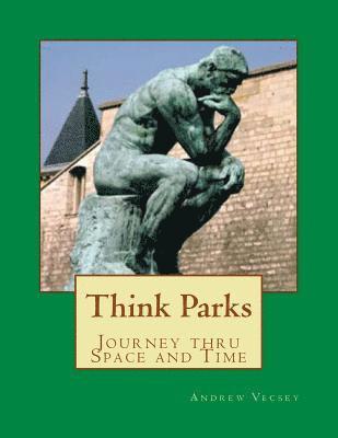Think Parks: Thinking about Space and Time 1