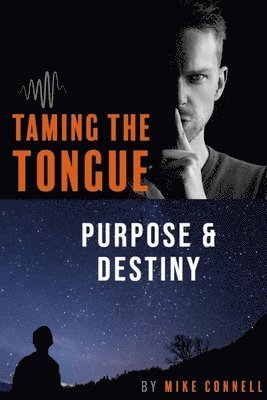 Taming the Tongue Purpose and Destiny 1