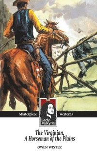 bokomslag The Virginian, Horseman of the Plains (Lady Valkyrie Westerns)