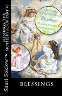 bokomslag Blessings; The Mother's Book Part VI: The Book Of Salvation, Dedicated In Loving Memory To Murdered Children Everywhere