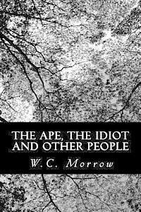 The Ape, the Idiot and Other People 1