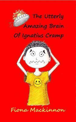 The Utterly Amazing Brain of Ignatius Cramp 1