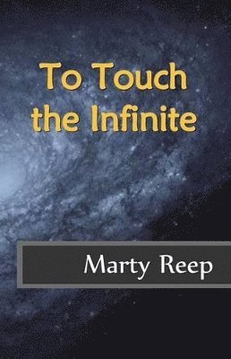 To Touch the Infinite 1