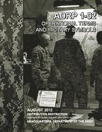 bokomslag Operational Terms and Military Symbols, ADRP 1-02, 31 August 2012