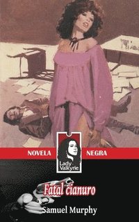 bokomslag Fatal cianuro (Lady Valkyrie Novela Negra)