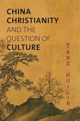 China, Christianity, and the Question of Culture 1