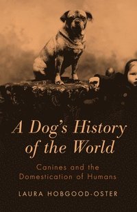 bokomslag A Dog's History of the World