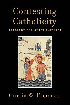 Curtis W. Freeman - Contesting Catholicity, Inbunden. Tillgänglighet: Tillfälligt slut