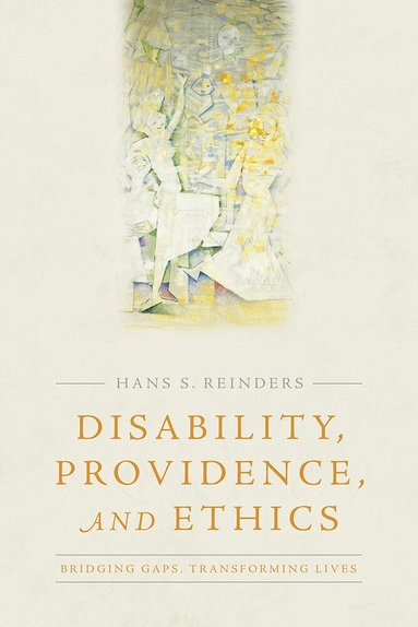 Hans S. Reinders - Disability, Providence, and Ethics, Häftad