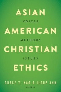 bokomslag Asian American Christian Ethics