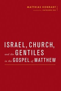 bokomslag Israel, Church, and the Gentiles in the Gospel of Matthew